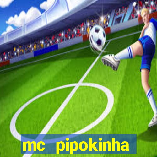 mc pipokinha privacy vazado